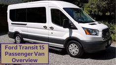 a white van parked in front of a house with the words ford transit 15 passenger van overview