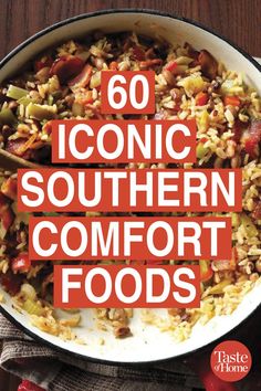 an image of some food in a pan with the words, 60 iconic southern comfort foods