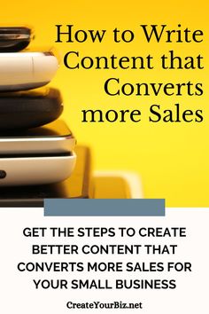 a stack of cell phones with the text how to write content that converts more sales