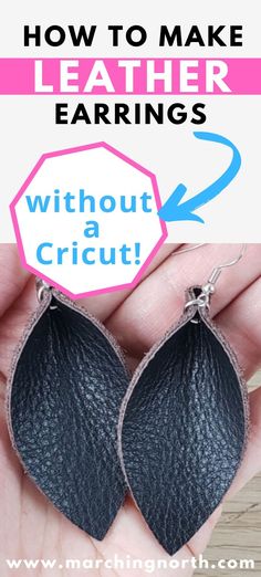 a pair of leather earrings with the words how to make leather earrings without a cricut