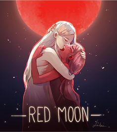 two people hugging each other in front of a red moon with the words,'red moon '