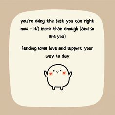 Sometimes we all need to hear this: you're doing the best you can, and that's more than enough! 💕 Sending love and support your way with this cute encouraging reminder. Remember, you matter! #YouAreEnough #SelfLove #MentalHealthSupport #PositiveAffirmations More Than Enough Quotes, Enough Is Enough Quotes, A Gentle Reminder, More Than Enough, Sending Love, Mental Health Support, Love And Support, You Are Enough