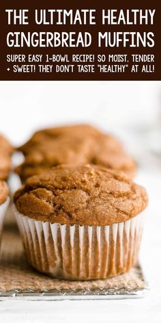 the ultimate healthy gingerbread muffins recipe is easy to make and delicious for breakfast