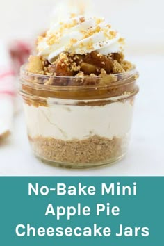 no bake mini apple pie cheesecake jars