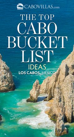 the top cabo bucket list ideas in los cabos, mexico by carovillas