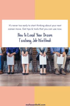 people sitting in chairs with the text how to land your dream teaching job workbook