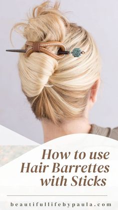 How to use leather hair barrettes with sticks for quick and easy hairstyles and updos that are secure, comfortable, and last all day. Click to see hair stick barrette tutorials for beautiful hair in seconds! Hair Barrettes Hairstyles, Quick And Easy Hairstyles, Sunflower Hair, Leather Hair Accessories, Best Hair Care Products, Step By Step Hairstyles, Hair Tutorials Easy, Hair Stick, Hair Sticks