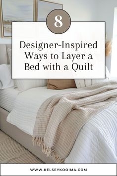 Learn how to layer a bed with a quilt for that Pinterest-worthy, designer vibe – so good! Making A Bed