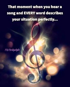 a musical note with the words that moment when you hear a song and every word describes your situation perfectly