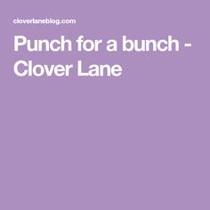 a purple background with the words punch for a bunch - clover lane