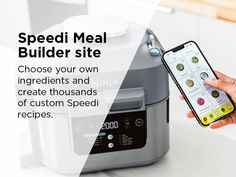 a person holding a cell phone next to an appliance with the text speed meal builder site