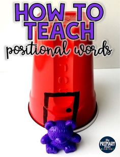 a red bucket with purple candy in it and the words how to teach positional words