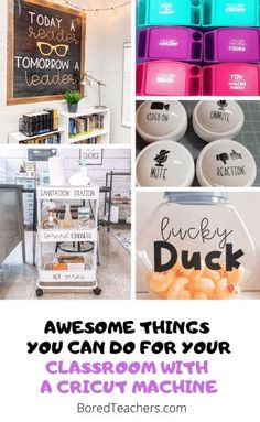 there are some things you can do for your classroom with a cricut machine