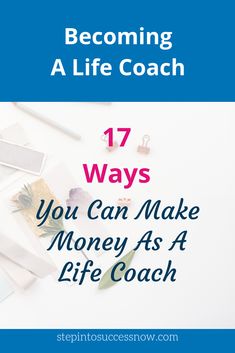 the cover of a book that says 17 ways you can make money as a life coach