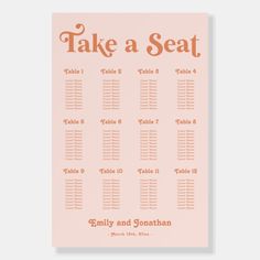 a table seating chart with the words take a seat on it in orange and pink