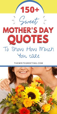 two women kissing each other with the words, 150 sweet mother's day quotes to show how much you care