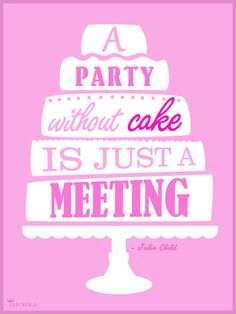 a party without cake is just a meeting pink and white poster by lab no 4