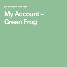 a green background with the words my account - green frog