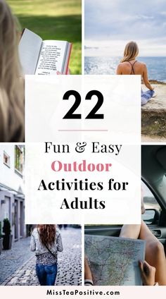 the words, 22 fun and easy outdoor activities for adults are shown in this collage