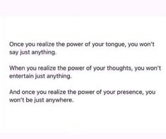 an image of someone's text on the back of a white sheet that says, once you realize the power of your tongue, you won't say just anything