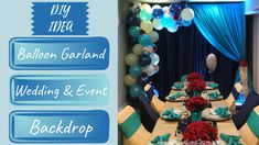 balloon garlands, balloons, and table settings for a wedding & event back drop