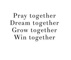 the words pray together, dream together, grow together and win together on a white background