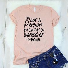 I'm Not a Person T-shirt ZNF08 Sassy Shirts, Shirt Sayings, Funny Shirt Sayings, Cute Shirt Designs, Toxic Water, Vinyl Shirts, Funny Mom Shirts, Be Unique, Diy Shirt