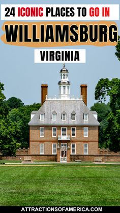 Image of Governor's Palace with text overlay reading 24 iconic places to go in Williamsburg, Virginia James Town, Food Recommendations, Dc Trip, Virginia Travel