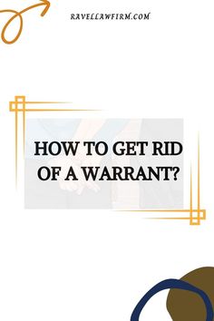 How To Get Rid of a Warrant? First Place, Reason Why, The First