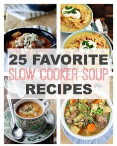 the 25 favorite slow cooker soup recipes are in this roundup and it's easy to make