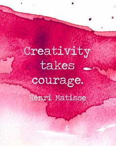 a pink and white watercolor background with the words creativity takes courage henry natisse