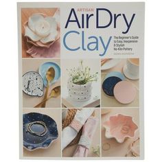 the book air dry clay is shown with many different things to make it look like they are