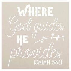 there is a white sign that says, where god guides he provides