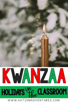 a candle with the words kwanzaa holidays in the classroom on it next to a christmas tree