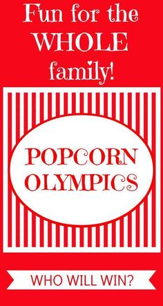 an advertisement for popcorn olympics with the words, fun for the whole family who will win?