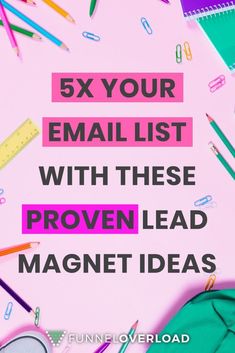 a pink background with the words 5x your email list with these proven lead magnet ideas