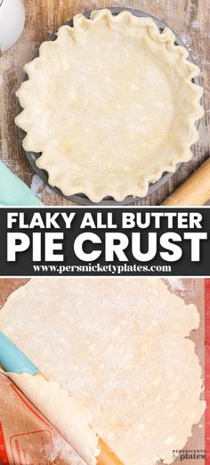 a pie crust on top of a wooden table with the words flaky all butter pie crust