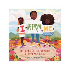 I Affirm Me Picture Book Hachette Books - Children Diverse Books, Inner Power, Childhood Books, Black Children, Alphabet Book, Board Book, Kids Writing, Kids' Book, Book Synopsis