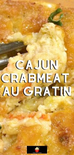 the words cajun crabmeat au gratinn are in white letters