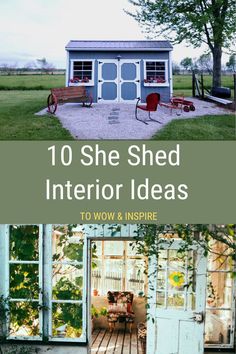 an outdoor shed with the words, 10 she shed interior ideas to wow and inspire