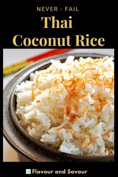 there is rice in a bowl with chopsticks next to it and the words never fail thai coconut rice