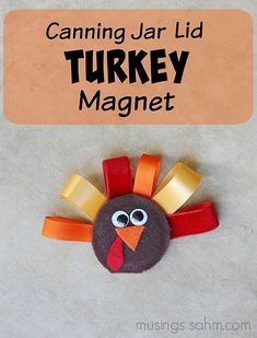 a turkey made out of construction paper with the words canning jar lid turkey magnet on it