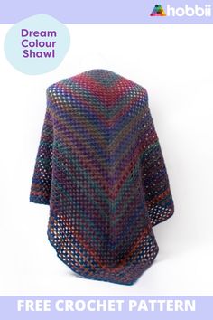 a crochet shawl is shown with the text, dream color shawl free crochet pattern