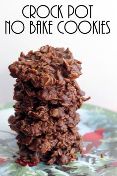 a stack of no bake cookies on top of a plate with the words crock pot no bake cookies