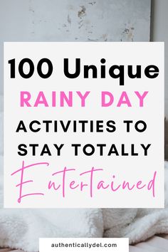 the words rainy day activities to stay totally entertained on top of a pile of blankets