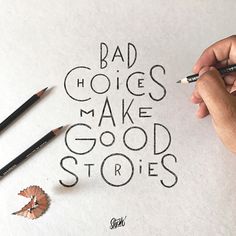 someone is drawing the words bad choices make good stories on paper with crayons