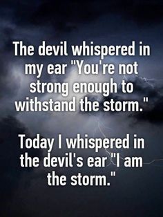 the devil whispered in my ear you're not strong enough