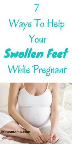 a pregnant woman sitting in bed with the words 7 ways to help your swollen feet while pregnant