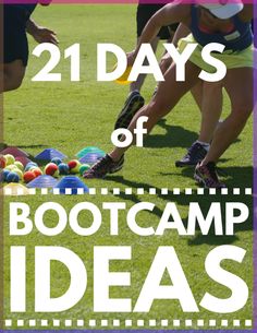 two girls are playing with balls in the grass and text reads, 21 days of boot camp ideas