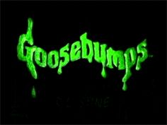 the word'goosebumps'glows green in the dark